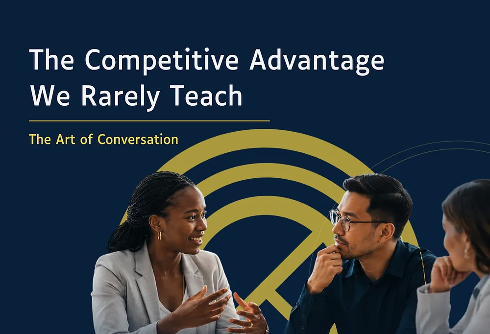 The Competitive Advantage We Rarely Teach The Art of Conversation (2)_edited.jpg
